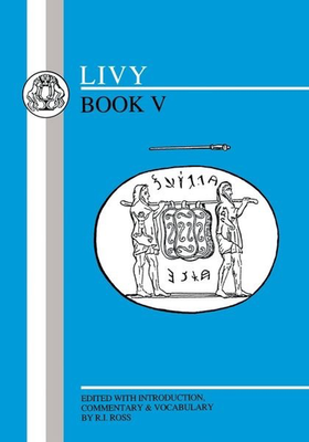 Livy Book V: Ab Urbe Condita (Bristol Classical Press) Edited by R.J. Ross