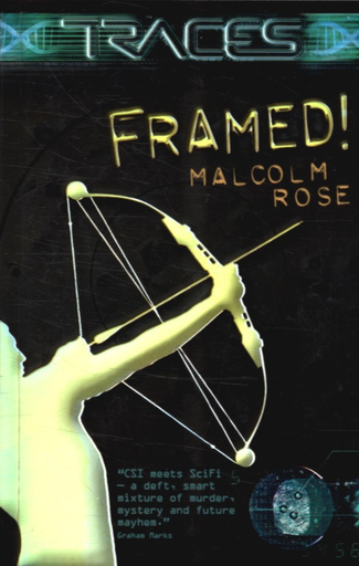 Traces: Framed! by Malcolm Rose