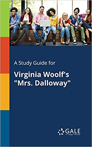 A Study Guide for Virginia Woolf's ˜Mrs. Dalloway"