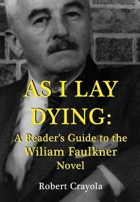A Reader's Guide to As I Lay Dying by William Faulkner