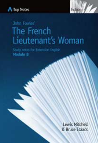 Top Notes: John Fowles’ The French Lieutenant's Woman, Extension English Module B
