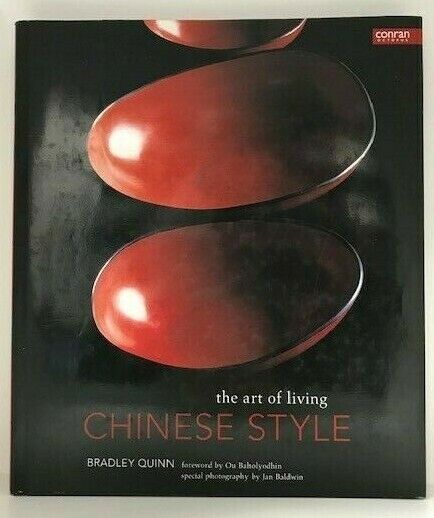 The Art of Living Chinese Style by Bradley Quinn (Hardcover/Dust Jacket, 2002)