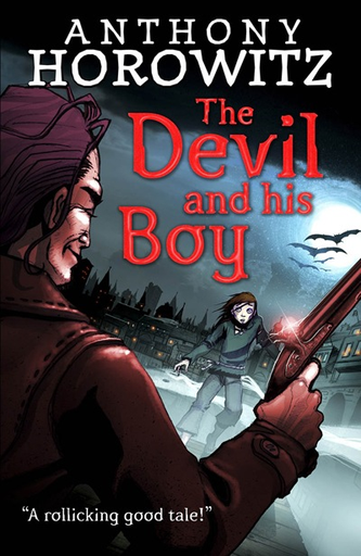 The Devil and his Boy by Anthony Horowitz (Walker Books)