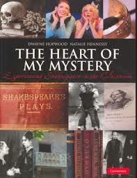 The Heart of My Mystery: Experiencing Shakespeare in the Classroom by Dwayne Hopwood, Natalie Hennessy