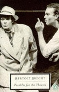 Parables For The Theatre by Bertolt Brecht, trans. Eric Bently (Penguin)