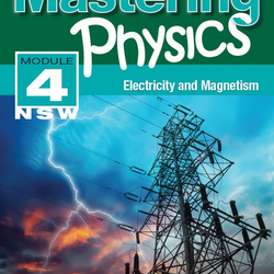 Mastering Physics Module 4 NSW: Electricity and Magnetism by Brian Shadwick