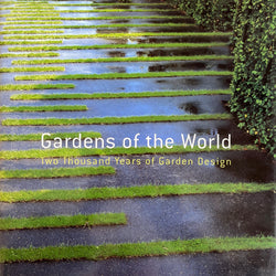 Gardens of the World: Two Thousand Years of Garden Design HC