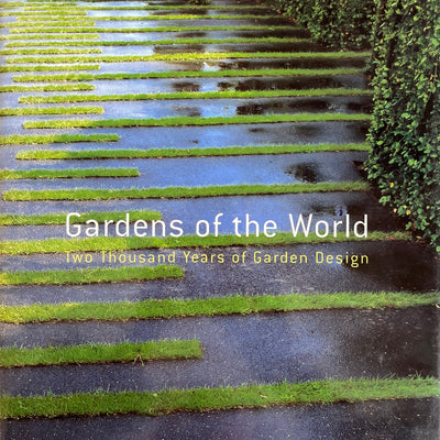 Gardens of the World: Two Thousand Years of Garden Design HC