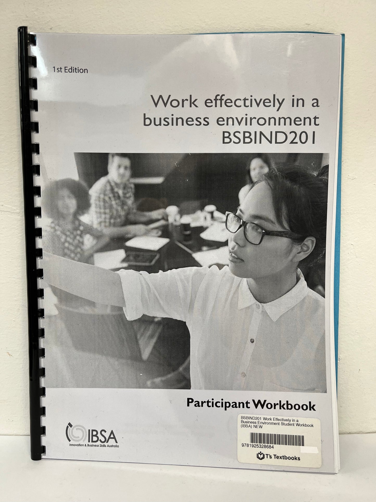BSBIND201: Work Effectively in a Business Environment Student Workbook