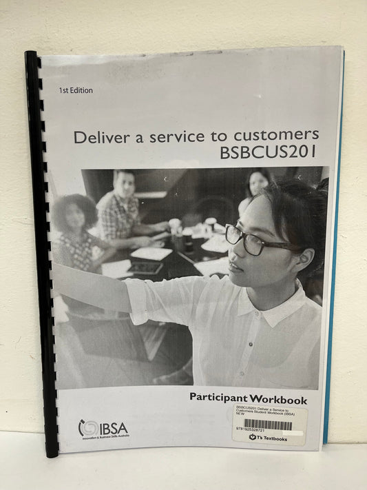BSBCUS201: Deliver a Service to Customers Student Workbook, 1st edition