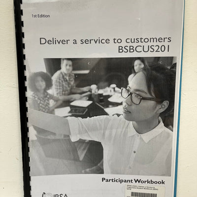 BSBCUS201: Deliver a Service to Customers Student Workbook, 1st edition
