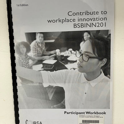 BSBINN201: Contribute to Workplace Innovation Student Workbook, 1st Edition