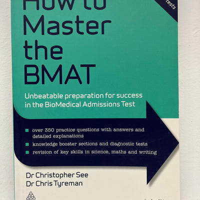 How to Master the BMAT: Unbeatable Preparation for Success in the Biomedical Admissions Test, 3rd edition