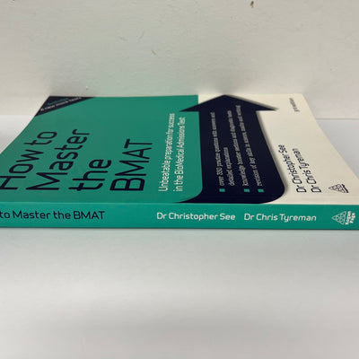 How to Master the BMAT: Unbeatable Preparation for Success in the Biomedical Admissions Test, 3rd edition