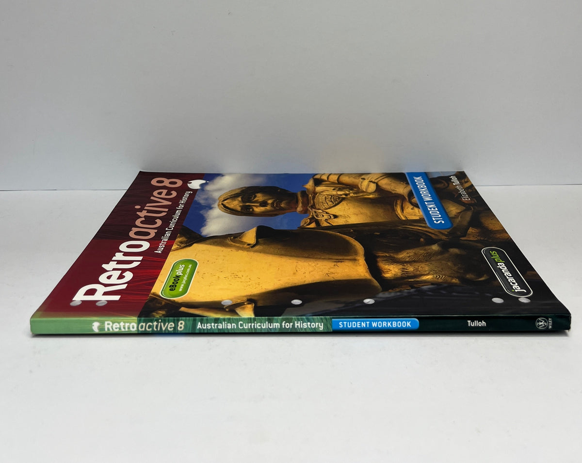 Retroactive Example History Retroactive 8 Australian Curriculum for History Workbook – T's Textbooks