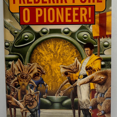 O Pioneer! by Frederik Pohl Hardback/Dust Jacket 1st Edition, 1998 Tor Edition