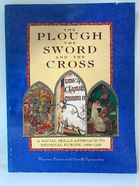 The Plough, the Sword and the Cross A Social Skills Approach to Medieval Europe, 1000-1500
