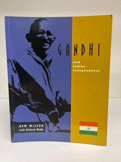 Gandhi and Indian Independence by Hew McLeod with Richard Webb