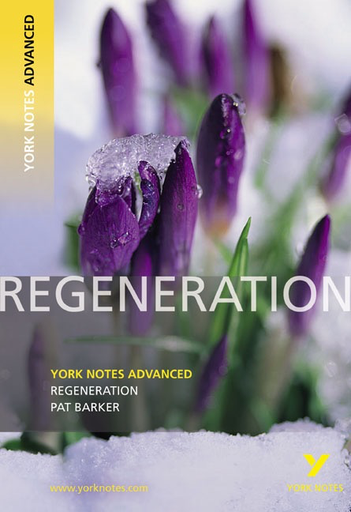 York Notes Advanced: Regeneration by Pat Barker