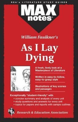 MAX Notes Literature Guides: William Faulkner’s As I Lay Dying