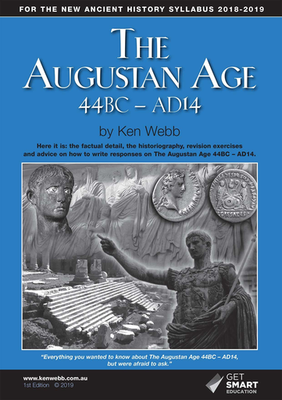The Augustan Age: 44BC-AD14 by Ken Webb (2019 Spiral Bound Edition)