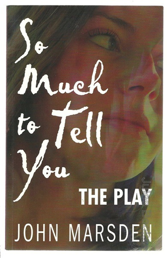So Much to Tell You, The Play by John Marsden
