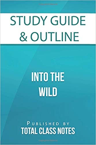 Study Guide & Outline: Into the Wild: Total Class Notes Study Guide Series