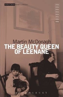 The Beauty Queen of Leenane by Martin McDonagh (Methuen Plays)