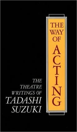 The Way of Acting by Tadashi Suzuki