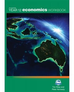 Year 12 Economics 2019-2022 Workbook, 5th Edition by Tim Riley & Peter Kennedy