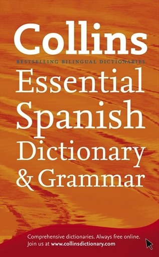 Collins Spanish Essential Dictionary & Grammar 2011 Ed.