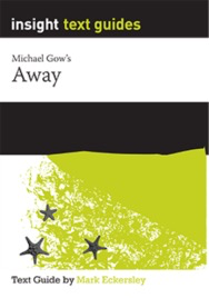 Insight Text Guides: Michael Gow's Away