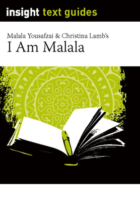Insight Text Guides: Malala Yousafzai’ & Christina Lamb’s I Am Malala
