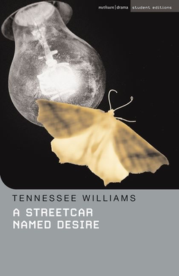 A Streetcar Named Desire by Tennessee Williams (Methuen Student Edition)