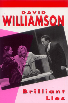 Brilliant Lies by David Williamson (Currency Press)