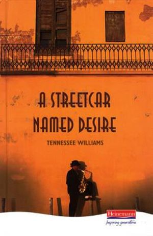 A Streetcar Named Desire by Tennessee Williams (Heinemann Plays)