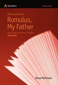Top Notes: Raimond Gaita’s Romulus, My Father, HSC Area of Study: Belonging