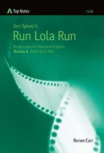 Top Notes: Tom Tykwer’s Run Lola Run, HSC Advanced English Module A 2009-2012
