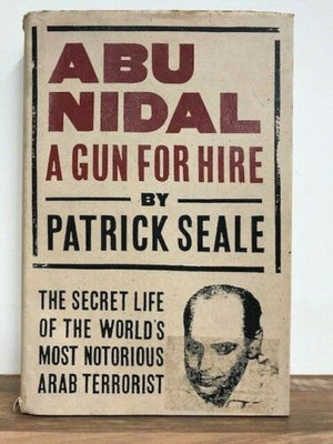 Abu Nidal: A Gun for Hire, The Secret Life of the World's Most Notorious Arab Terrorist by Patrick Seale (HC/DJ, 1992 1st Ed