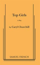 Top Girls, A Play by Caryl Churchill (Samuel French Acting Edition)