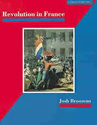 Sense of History: Revolution in France by Josh Brooman