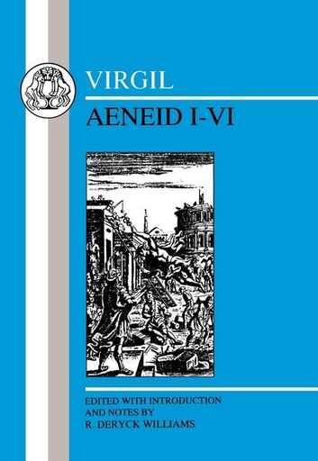 Virgil: Aeneid I-VI (Bristol Classical Press) Edited by R. Deryck Williams