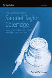Top Notes: The Complete Poems: Samuel Taylor Coleridge, Study Notes Extension English Module B 2009-2012