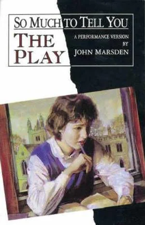 So Much to Tell You, The Play by John Marsden