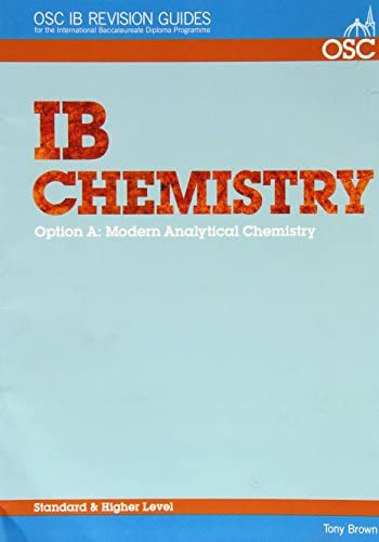 OSC IB Revision Guide: IB Chemistry Option A: Modern Analytical Chemistry Standard and Higher Level