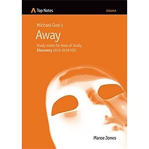 Top Notes: Michael Gow’s Away, HSC Discovery 2015-2018