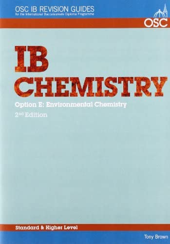 OSC IB Revision Guide: IB Chemistry Option E Environmental Chemistry Standard and Higher Level, 2nd  Edition
