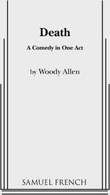 Death: A Comedy in One Act by Woody Allen (Samuel French Edition)