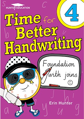 Time for Better Handwriting 4 NSW Foundation Style by Erin Hunter