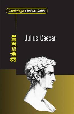 Cambridge Student Guide to Shakespeare: Julius Caesar